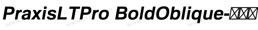 PraxisLTPro BoldOblique字体转换